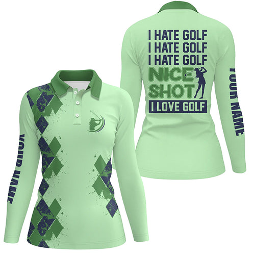 Funny green Womens golf polo shirts custom I hate golf nice shot I love golf, personalized golf gifts NQS5413