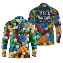 Load image into Gallery viewer, Mens golf polo shirt tropical floral golf shirts It takes a lot of balls to golf the way I do NQS5734