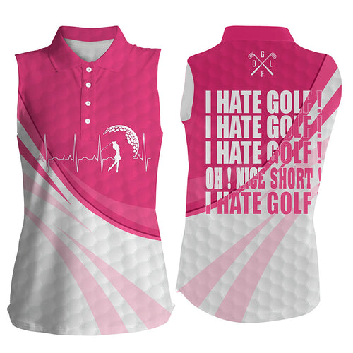 Funny Womens sleeveless polo shirt I hate golf nice shot I love golf pink womens golf tank tops NQS5757