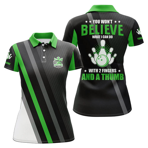 Green & black Women bowling shirts Custom you won't believe what I can do with 2 fingers and a thumb NQS8524