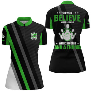 Green & black Women bowling shirts Custom you won't believe what I can do with 2 fingers and a thumb NQS8524