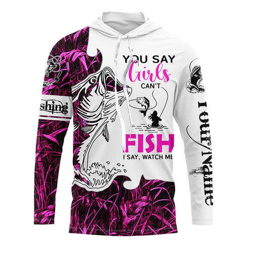 Bass Fishing Pink Camo custom Women Fishing Shirts You say girls can't fish, I say watch me NQS1509