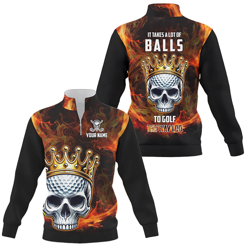 Funny King Golf Skull Flame Quarter zip golf sweatshirt custom It takes a lot of balls to golf sweater NQS8397