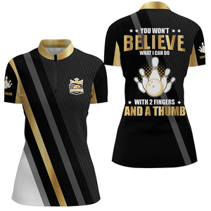 Gold & black Women bowling shirts Custom you won't believe what I can do with 2 fingers and a thumb NQS8840