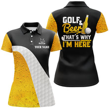 Load image into Gallery viewer, Golf And Beer That&#39;s Why I&#39;m Here Women Polo Shirt Custom Beer Golf Shirt For Women Golf Gift LDT0529