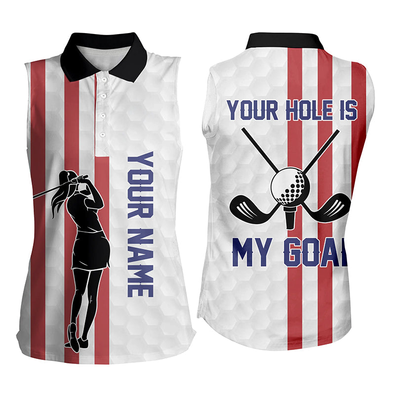 Your Hole Is My Goal American Flag Women Sleeveless Polo Shirt Custom Patriotic Golf Shirts For Women LDT0774
