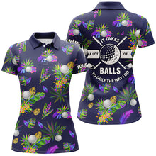 Load image into Gallery viewer, It Takes A Lot Of Balls To Golf The Way I Do Tropical Golf Shirts For Women Golfing Gifts LDT0240