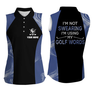 I'm Not Swearing I'm Using My Golf Words Navy Seamless Women Sleeveless Golf Shirt, Golf Shirts For Her LDT0112