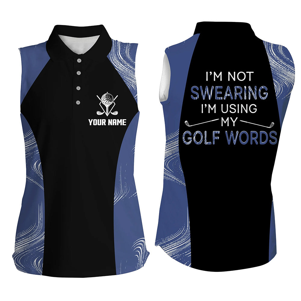 I'm Not Swearing I'm Using My Golf Words Navy Seamless Women Sleeveless Golf Shirt, Golf Shirts For Her LDT0112