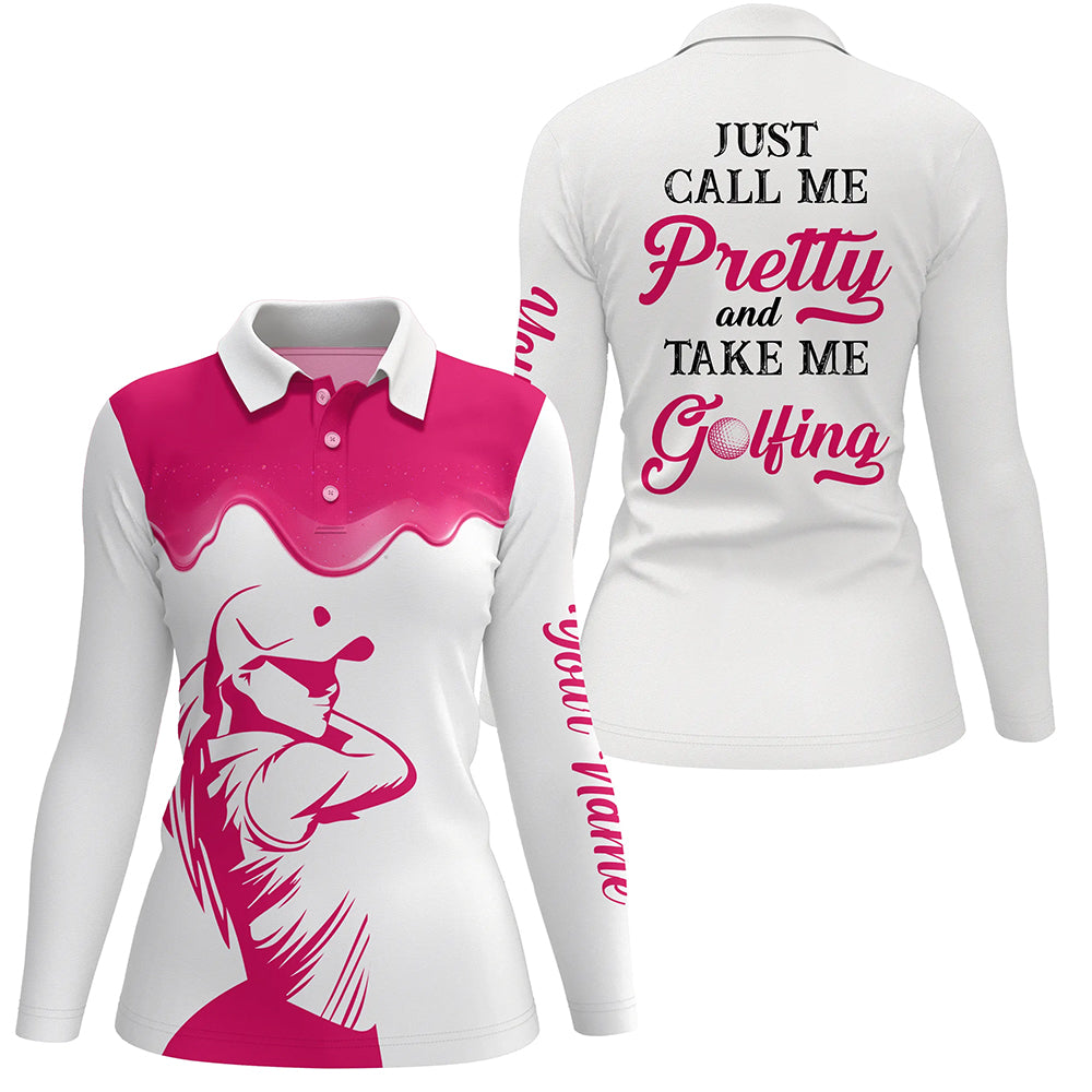 Just Call Me Pretty And Take Me Golfing Womens Polo Shirts Pink Golf Tops For Her Golf Gifts LDT0018