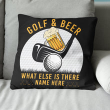 Load image into Gallery viewer, Golf &amp; Beer What Else Is There Custom Golf Pillow Personalized Golf Gifts LDT1224