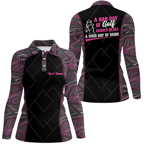 A Bad Day Of Golf Always Beats A Good Day Of Work Womens Polo Shirts Cool Golf Shirts For Ladies LDT0045