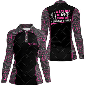 A Bad Day Of Golf Always Beats A Good Day Of Work Womens Polo Shirts Cool Golf Shirts For Ladies LDT0045