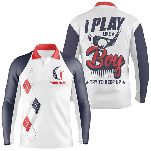 I Play Like A Boy Golf Polo Shirts Personalized Argyle Golf Shirts For Men, Golfing Gifts LDT0211