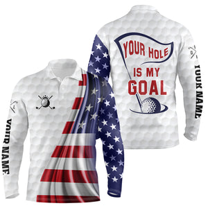 Your Hole Is My Goal Mens Golf Polo Shirt Custom American Flag Patriotic Golf Tops For Men Golf Gifts LDT1072