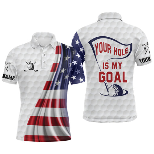 Your Hole Is My Goal Mens Golf Polo Shirt Custom American Flag Patriotic Golf Tops For Men Golf Gifts LDT1072