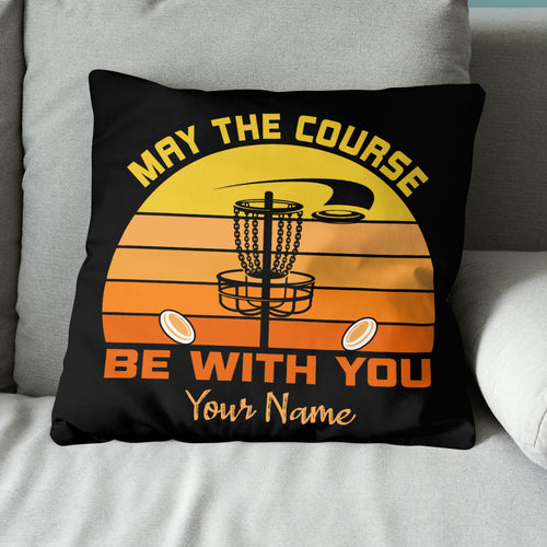 May The Course Be With You Disc Golf Pillow Personalized Disc Golf Gifts LDT1091