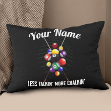 Load image into Gallery viewer, Billiards Less Talkin' More Chalkin' Throw Pillow Custom Billiards Gifts VHM0877