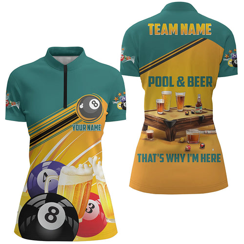 Billiard Pool And Beer That's Why I'm Here Custom Women Quarter-Zip Shirt Funny Pool Shirts TDM0627