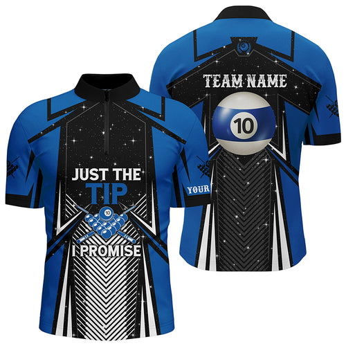 10 Ball Pool Billiard Just The Tip I Promise Men Quarter-Zip Custom Team League Shirts TDM0955