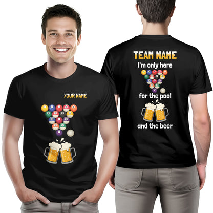 I'm Only Here For The Pool Funny Billiard T-Shirts Custom Billiard Team Shirts For Pool Player TDM3918