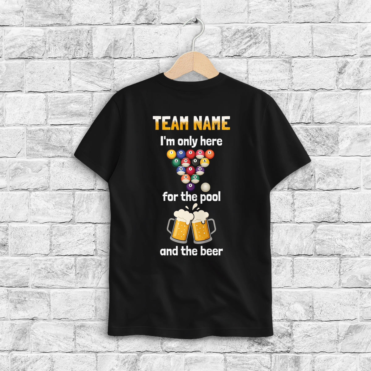 I'm Only Here For The Pool Funny Billiard T-Shirts Custom Billiard Team Shirts For Pool Player TDM3918