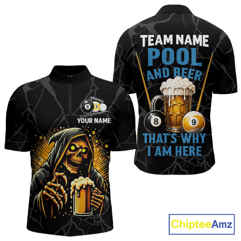 Grim Reaper 8 ball and 9 ball pool and beer That's Why I'm Here billiard quarter zip shirt for men, custom pool team jersey.