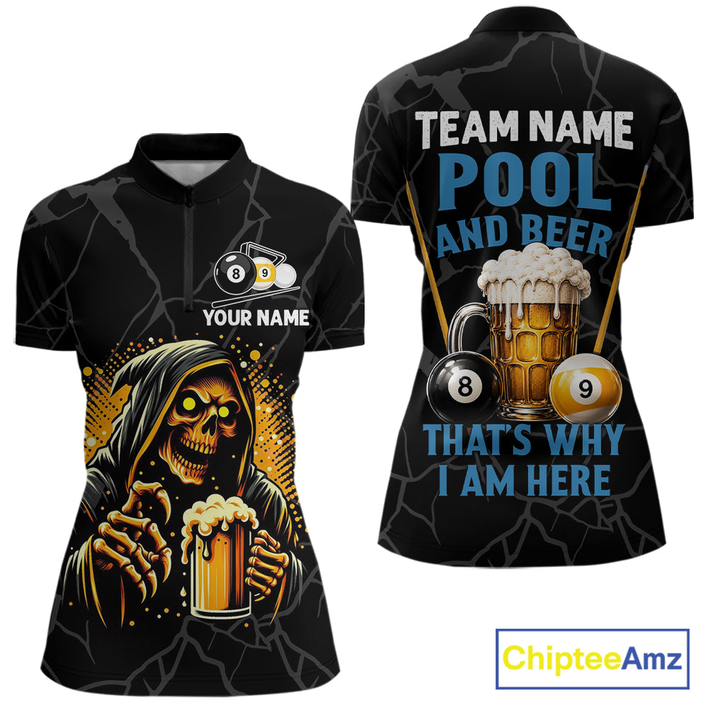 Grim Reaper 8 ball and 9 ball pool and beer That's Why I'm Here billiard quarter zip shirt for women, custom pool team jersey.