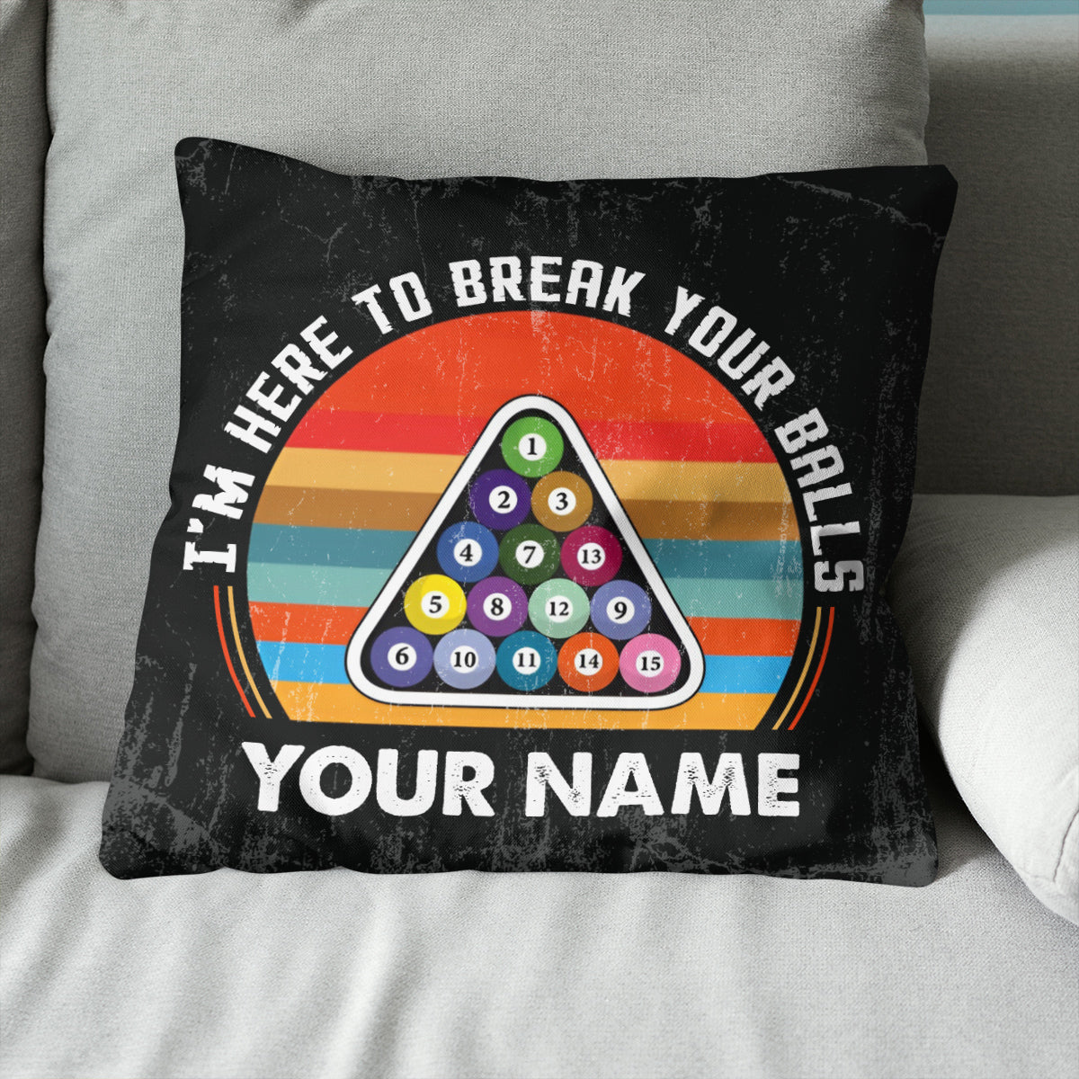 Personalized Funny I'm Here To Break Your Balls Billiard Throw Pillows TDM0805
