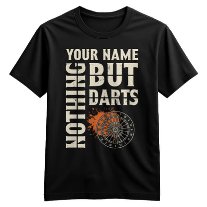 Nothing But Darts T-Shirts Custom Dart Shirt For Men And Women, Darts For Gift NYN0212