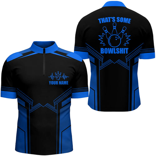 That's Some Bowlshit Bowling Quarter-Zip Shirt For Men Custom Blue&Black Bowling Team League Jersey BDT162