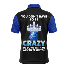 Load image into Gallery viewer, You Don&#39;t Have To Be Crazy To Bowl With Us Bowling Polo Shirts For Men Funny Custom Bowling Jersey BDT164