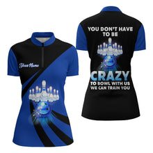 Load image into Gallery viewer, You Don&#39;t Have To Be Crazy To Bowl With Us Bowling Quarter-Zip Shirt Women Custom Bowling Jersey BDT167