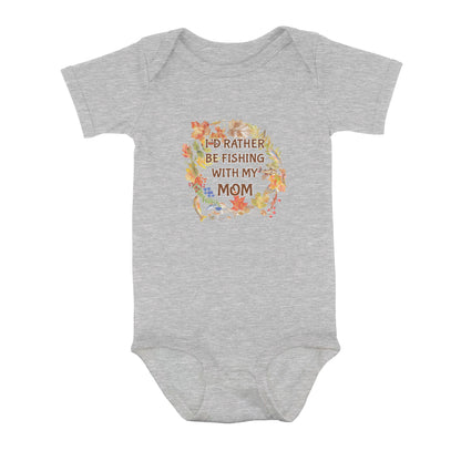 I'D Rather Fishing With My Mom Infant Fishing Shirts, Fall Fishing Baby Onesie Newborn Gift IPHW7139