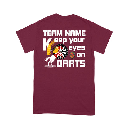 Keep Your Eyes On Darts Custom Funny Darts Shirt For Men-Women, Darts For Gift NYN0129