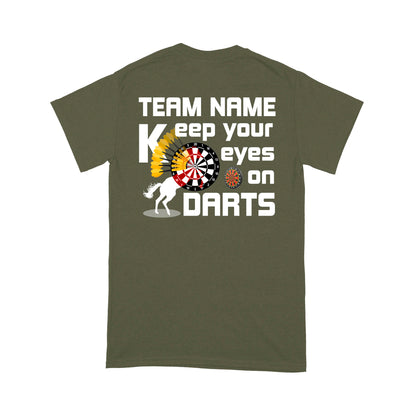 Keep Your Eyes On Darts Custom Funny Darts Shirt For Men-Women, Darts For Gift NYN0129