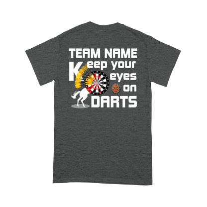 Keep Your Eyes On Darts Custom Funny Darts Shirt For Men-Women, Darts For Gift NYN0129