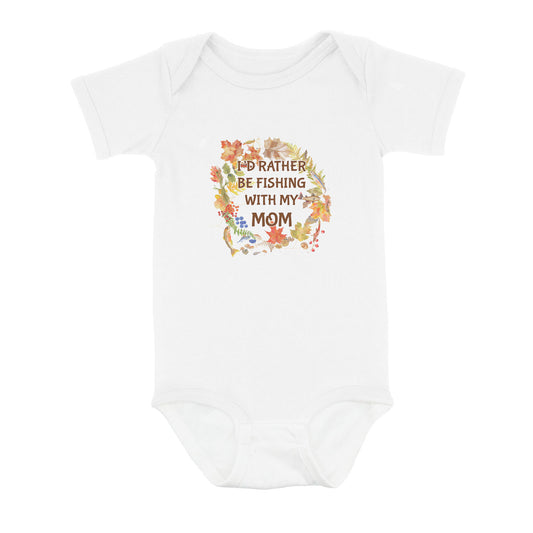I'D Rather Fishing With My Mom Infant Fishing Shirts, Fall Fishing Baby Onesie Newborn Gift IPHW7139