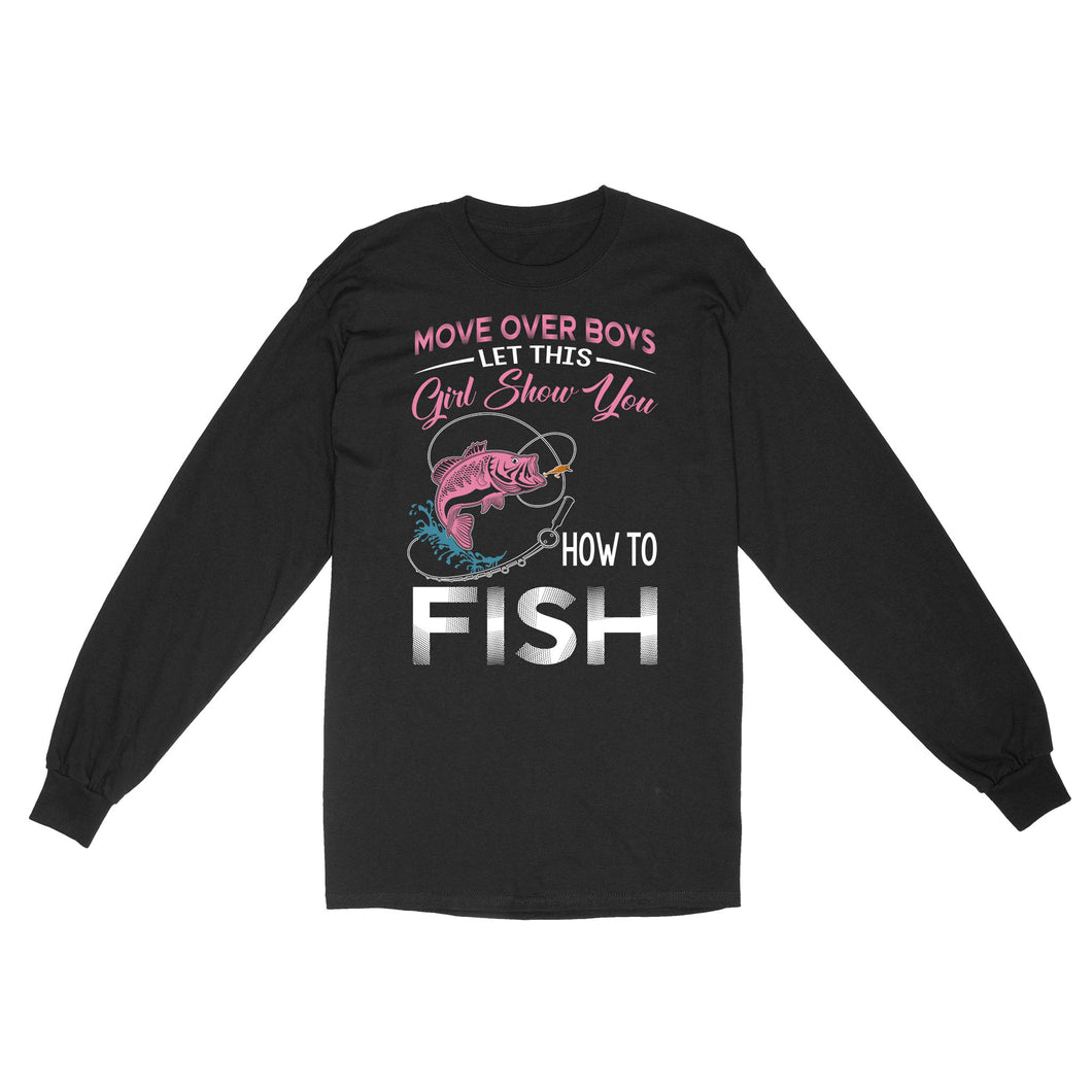 Move over boys let this girl show you how to fish pink women fishing shirts D02 NQS2824 - Standard Long Sleeve