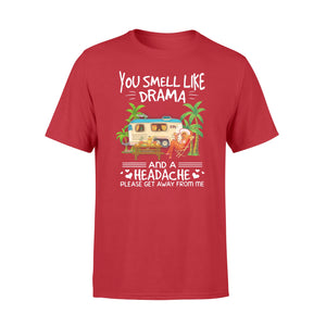 You smell like drama and a headache Camping Shirt and Hoodie - SPH62