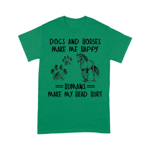 Dogs and horses make me happy humans make my head hurt D01 NQS2894 Standard T-Shirt