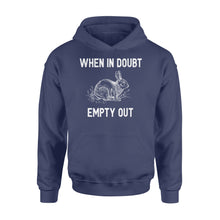 Load image into Gallery viewer, Funny Rabbit Hunting Hoodie - When in doubt empty out Hunter Gift - FSD922