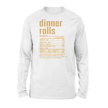 Load image into Gallery viewer, Dinner rolls nutritional facts happy thanksgiving funny shirts - Standard Long Sleeve