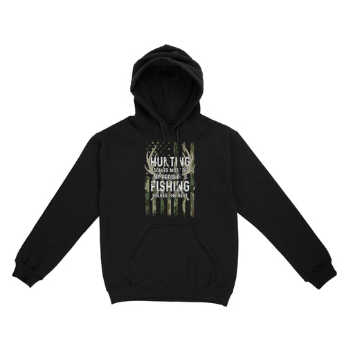 Hunting solves most of my problems, fishing solves the rest camo American flag D01 NQS3034 Hoodie