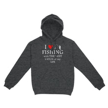 Load image into Gallery viewer, Fishing with the Best Catch of my life Husband/Boyfriend Mans Fishing Gifts Valentine&#39;s Day Gift Hoodie - FSD2924 D06