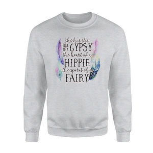 She has the soul of a Gypsy, the heart of a Hippie, the spirit of a Fairy Sweatshirt design bohemian styles - SPH57