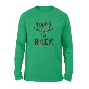 Quit starting at my rack - Standard Long Sleeve