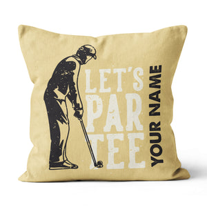 Lets Par Tee Vintage Custom Golf Pillow Personalized Best Golfing Gifts LDT1143