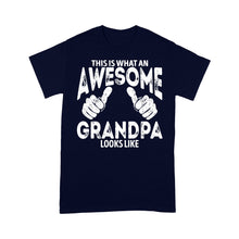 Load image into Gallery viewer, This is what an Awesome Grandpa Looks Like, Grandfather Gift, gift for grandpa D06 NQS1334 - Standard T-shirt
