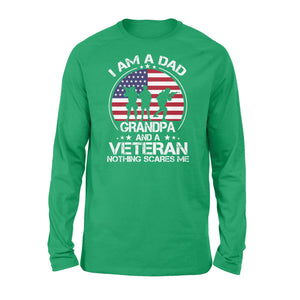 I'm a Dad, grandpa and a veteran nothing scares me NQS777 - Standard Long Sleeve